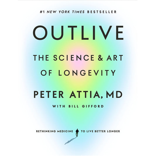 Outlive: The Science and Art of Longevity