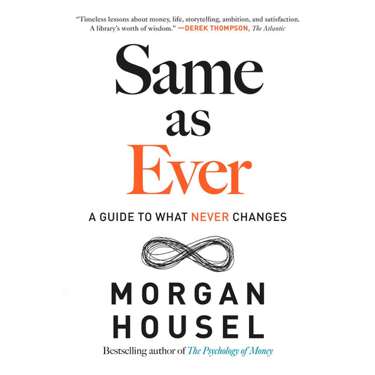 Same as Ever: A Guide to What Never Changes